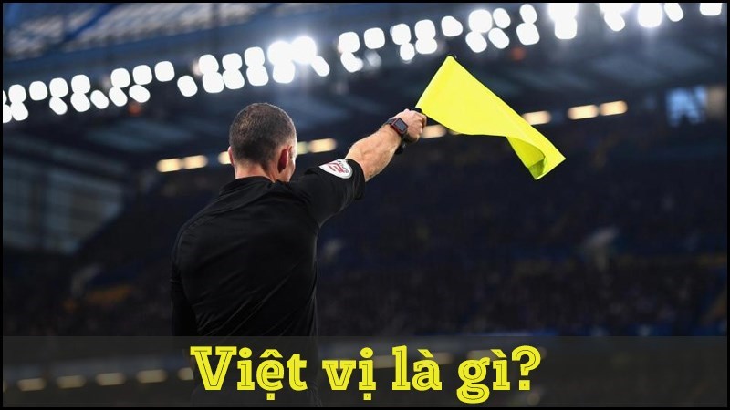 việt vị trong bóng đá là gì